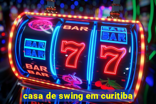 casa de swing em curitiba